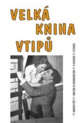 kniha Velká kniha vtipů [amorovy šípy, smějeme se novomanželům, o tchýních, o ženách, Akcent 2010