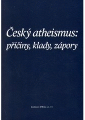 kniha Český atheismus - příčiny, klady, zápory sborník příspěvků z kurzu pro kazatele ČCE, pořádaného Spolkem evangelických kazatelů v Praze 24.-28. ledna 2005, EMAN 2006