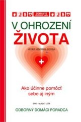 kniha V ohrození života Ako účinne pomocť sebe aj iným, SPN - Mladé letá 2007