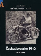 kniha Naše motocykly - V.díl Československo M-O, 1918-1953, Marčík 2015