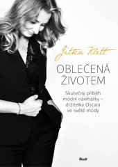 kniha Oblečená životem Skutečný příběh módní návrhářky – držitelky Oscara ve světě módy, Ikar 2024