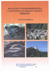 kniha Koncepce geomorphosites v kontextu ochrany neživé přírody, Technická univerzita v Liberci 2012