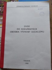 kniha Úvod do dokumentácie obdobia výstavby socializmu, Západoslovenské múzeum 1983