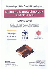 kniha Proceedings of the Czech Workshop on Diamond Nanotechnology and Science (DINAS 2009) October 5-7, 2009, Prague, Czech Republic : November 23-25, 2009, Uppsala, Sweden, Institute of Physics AS CR 2009