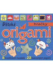 kniha Dětské origami hračky, Rebo 2012