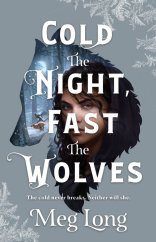 kniha Cold the Night, Fast the Wolves, Wednesday Books 2022