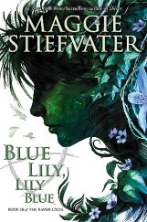 kniha Blue Lily, Lily Blue (The Raven Cycle #3), Scholastic 2014