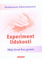 kniha Experiment lidskosti Můj život bez peněz, Fontána 2018