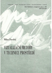 kniha Vizualizační metody v technice prostředí = Visualization methods in environmental engineering : teze přednášky k profesorskému jmenovacímu řízení v oboru Aplikovaná mechanika, VUTIUM 2009