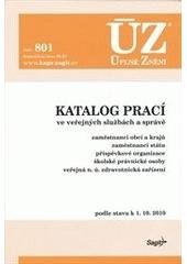 kniha Katalog prací ve veřejných službách a správě zaměstnanci obcí a krajů, zaměstnanci státu, příspěvkové organizace, školské právnické osoby, veřejná n.ú. zdravotnická zařízení : podle stavu k 1.10.2010, Sagit 2010