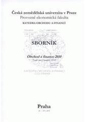 kniha Obchod a finance 2010 = Trade and Finances 2010 : sborník : Praha 28.-29.4.2010, Česká zemědělská univerzita 