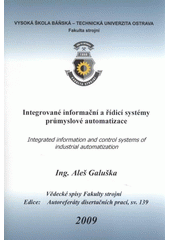 kniha Integrované informační a řídicí systémy průmyslové automatizace = Integrated information and control systems of industrial automatization, Vysoká škola báňská - Technická univerzita Ostrava 2009