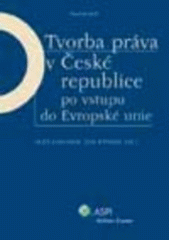 kniha Tvorba práva v České republice po vstupu do Evropské unie, ASPI  2007