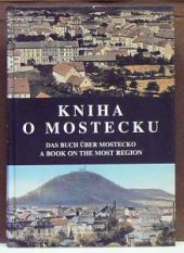 kniha Kniha o Mostecku = Das Buch über Mostecko = A book on the Most region, Dialog 2000