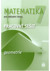 kniha Matematika pro 7. ročník ZŠ - geometrie Pracovní sešit, SPN 2015