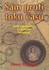 kniha Sám proti toku času, aneb, S genealogií k vlastním kořenům, Dialog 2002