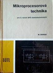 kniha Mikroprocesorová technika Učebnice pro 3. ročník SPŠ elektrotechn., SNTL 1989