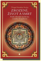 kniha Zrození, život a smrt podle tibetské medicíny a nauky dzogčhenu, DharmaGaia 2015