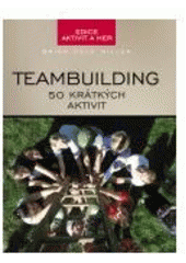 kniha Teambuilding - 50 krátkých aktivit, CPress 2007