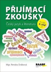 kniha Přijímací zkoušky pro žáky 9. tříd Český jazyk a literatura , Raabe 2018