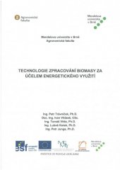 kniha Technologie zpracování biomasy za účelem energetického využití, Mendelova univerzita v Brně 2015