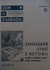 kniha Zahrádkář staví z betonu basény, rybníčky, cesty, ptačí napajedla--, J.J. Plocek 1936