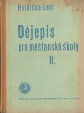 kniha Dějepis pro měšťanské školy. Díl druhý, - Pro druhou třídu, Česká grafická Unie 1935