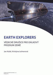 kniha Earth Explorers vědecké družice ESA pro dálkový průzkum Země, Česká kosmická kancelář 2012