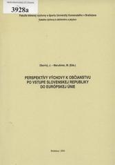 kniha Perspektívy výchovy k občianstvu po vstupe Slovenskej republiky do Európskej uníe zborník referátov z vedeckej konferencie s medzinárodnou účasťou na Fakulte telesnej výchovy a športu Univerzity Komenského v Bratislave dňa 10. novembra 2004, Slovenská vedecká spoločnosť pre telesný výchovu a šport 2004