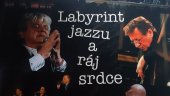 kniha Labyrint jazzu a ráj srdce, aneb, Výpadky z paměti jazzového sklerotika, Nadační fond Přerovského jazzového festivalu 2006