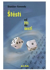 kniha Štěstí od tří do šesti dialogy s náhodou ve hře typu sportka, ALDA 1999