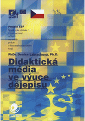 kniha Didaktická média ve výuce dějepisu, Ostravská univerzita v Ostravě 2008