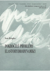 kniha Pokročilé problémy elastohydrodynamiky = Advanced problems in elastohydrodynamics : teze přednášky k profesorskému jmenovacímu řízení v oboru "Konstrukční a procesní inženýrství", VUTIUM 2008