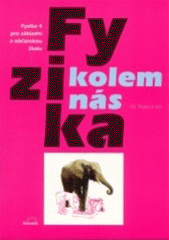 kniha Fyzika kolem nás fyzika 4 pro základní a občanskou školu : [učitelská verze], Scientia 1998