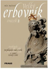 kniha Velký erbovník 2. encyklopedie rodů a erbů v zemích Koruny české., Fraus 2006