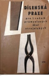 kniha Dílenská praxe pro 1. ročník průmyslových škol strojnických, SPN 1962