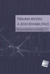 kniha Trauma mozku a jeho rehabilitace, Galén 2009