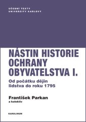 kniha Nástin historie ochrany obyvatelstva I. Od počátku dějin lidstva do roku 1795, Karolinum  2017