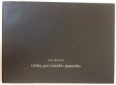 kniha Oříšky pro černého papouška básnická sbírka Jana Skácela s výtvarným doprovodem Jaromíra Garguláka, Jaromír Gargulák 2005