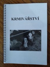 kniha Krmivářství Díl 1. Určeno pro posl. agronomické fak., Vysoká škola zemědělská 1990