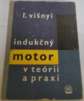 kniha Indukčný motor v teórii a praxi, Slovenské vydavateľstvo technickej literatúry 1963