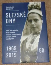 kniha Slezské dny 1969-2019 fotopublikace k 50.výročí, Matice slezská 2019