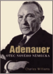 kniha Adenauer otec nového Německa, BB/art 2002