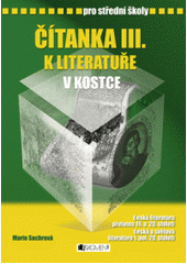 kniha Čítanka III. k Literatuře v kostce [česká literatura přelomu 19. a 20 století : česká a světová literatura 1. pol. 20. století] : pro střední školy, Fragment 2007