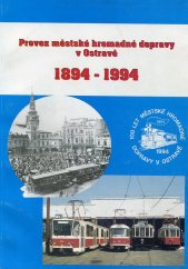 kniha Provoz městské hromadné dopravy v Ostravě 1894-1994, Dopravní podnik města Ostravy 1994