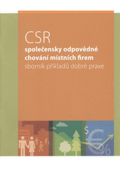 kniha CSR - společensky odpovědné chování místních firem sborník příkladů dobré praxe, Komunitní nadace Euroregionu Labe 2008