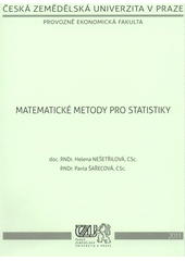 kniha Matematické metody pro statistiky, Česká zemědělská univerzita, Provozně ekonomická fakulta 2011