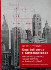 kniha Kapitalismus a automatizace Ekonomické problémy rozvoje techniky ve Spojených státech, Československá akademie věd 1961