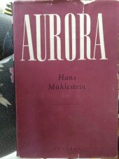 kniha Aurora Předobraz nadcházejícího : Román ze západu od Hanse Mühlesteina, Svoboda 1947
