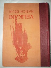 kniha Velikáni našich dějin obrazy životopisné a kulturní, Jos. R. Vilímek 1924